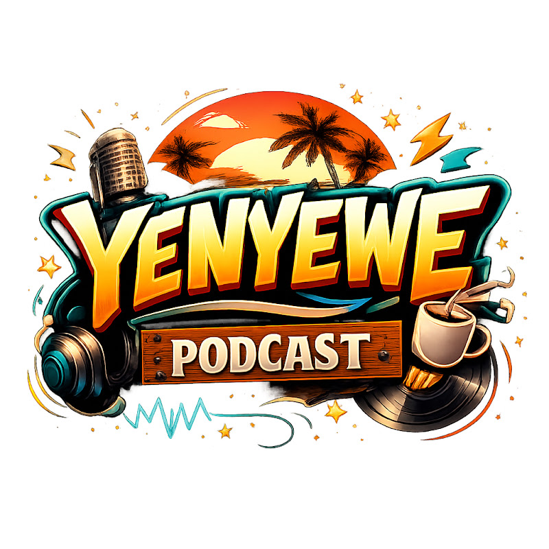 YENYEWE PODCAST 